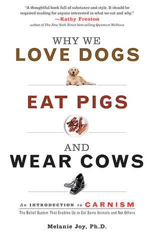 Why We Love Dogs, Eat Pigs, and Wear Cows Cover